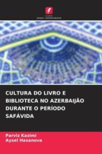 CULTURA DO LIVRO E BIBLIOTECA NO AZERBAIJ?O DURANTE O PERÍODO SAFÁVIDA