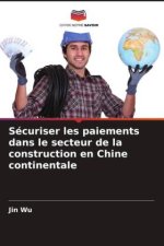 Sécuriser les paiements dans le secteur de la construction en Chine continentale