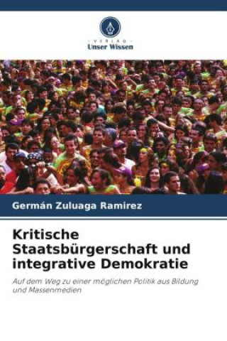 Kritische Staatsbürgerschaft und integrative Demokratie