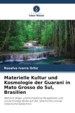 Materielle Kultur und Kosmologie der Guarani in Mato Grosso do Sul, Brasilien