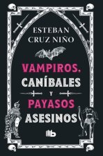 Vampiros, Canibales Y Payasos Asesinos / Vampires, Cannibals and Killer Clowns