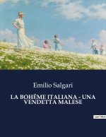 LA BOH?ME ITALIANA - UNA VENDETTA MALESE