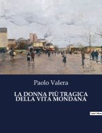 LA DONNA PI? TRAGICA DELLA VITA MONDANA