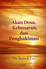 Akan Dosa, Kebenaran,  dan Penghakiman(Indonesian Edition)