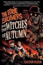THE EERIE BROTHERS and THE WITCHES OF AUTUMN