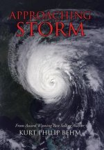 Approaching Storm: From Award Winning Best Selling Author Kurt Philip Behm