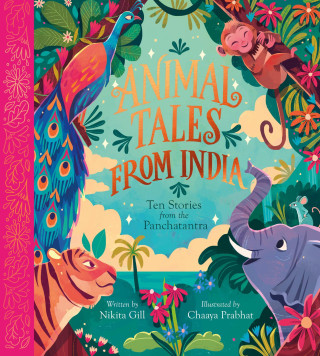 Animal Tales from India: Ten Stories from the Panchatantra (Chaaya Prabhat)(Twarda)