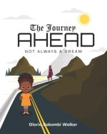 The Journey AHEAD: Not Always A Dream