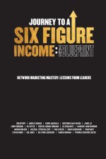 Journey To A Six Figure Income: The Blueprint
