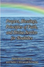 Prayers, Blessings, Principles of Faith, and Divine Service for Noahides (Large Print Edition)