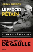 Le Procès Pétain. La Collaboration face à ses juges