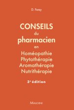 Conseils du pharmacien en homéopathie, phytothérapie, aromathérapie, nutrithérapie, 3e ed