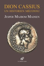 Dion Cassius, un historien méconnu