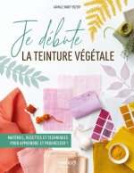 Je débute la teinture végétale