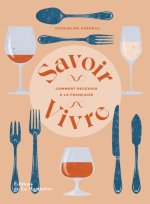 Le Savoir-vivre ou comment recevoir à la française