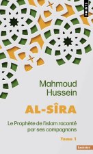 Al-Sîra. Le Prophète de l'islam raconté par ses compagnons 1
