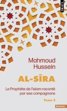 Al-Sîra. Le Prophète de l'islam raconté par ses compagnons 2