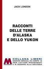 Racconti delle terre d’Alaska e dello Yukon