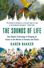 The Sounds of Life – How Digital Technology Is Bringing Us Closer to the Worlds of Animals and Plants