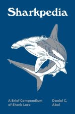Sharkpedia – A Brief Compendium of Shark Lore