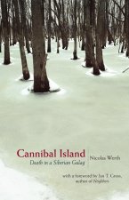 Cannibal Island – Death in a Siberian Gulag