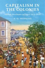 Capitalism in the Colonies – African Merchants in Lagos, 1851–1921