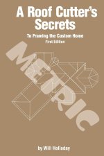 A Roof Cutter's Secrets to Framing the Custom Home - Metric