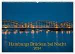 Hamburgs Brücken bei Nacht (Wandkalender 2024 DIN A2 quer), CALVENDO Monatskalender