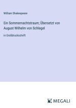 Ein Sommernachtstraum; Übersetzt von August Wilhelm von Schlegel