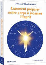 COMMENT PREPARER NOTRE CORPS A INCARNER L'ESPRIT