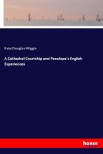 A Cathedral Courtship and Penelope's English Experiences