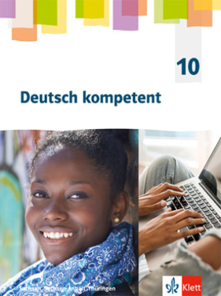 Deutsch kompetent 10. Ausgabe Sachsen, Sachsen-Anhalt, Thüringen Gymnasium