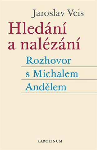 Hledání a nalézání - Rozhovor s Michalem Andělem