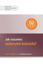 Jak rozumie? autorytet ko?cio?a? (Understanding the Congregation's Authority) (Polish)