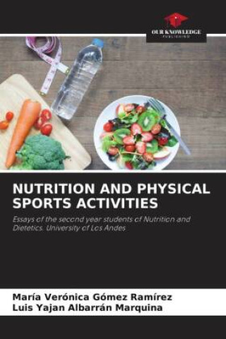 NUTRITION AND PHYSICAL SPORTS ACTIVITIES (Luis Yaján Albarrán Marquina)(Puha kötésű)