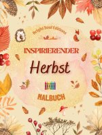 Inspirierender Herbst | Malbuch | Atemberaubende herbstliche Elemente, verwoben in wunderschönen kreativen Mustern