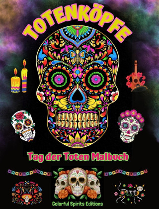 Totenköpfe - Tag der Toten Malbuch - Erstaunliche Mandala- und Blumenmuster für Jugendliche und Erwachsene