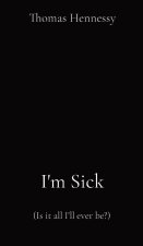 I'm Sick