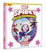 SPIDEY ET SES AMIS EXTRAORDINAIRES - Les Histoires de Spidey - Mission Fête Surprise - MARVEL
