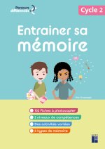 Entrainer sa mémoire cycle 2 + ressources numériques