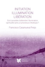 Initiation, illumination, libération