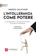 intolleranza come potere. Le strategie per il controllo della mente: un'analisi di intelligenze