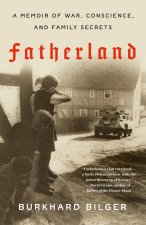 FATHERLAND A MEMOIR OF WAR CONSCIENCE &