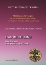 DAS BUCH EINS; Die Märchen vom Froschkönig und vom Eisenhans; Der goldene Ball; Märchenmeditationen; Der Magier als Aleph im Tarot;