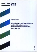 Die niederländische Erinnerungskultur am Beispiel des Gedenkens an das Bombardement auf Rotterdam am 14. Mai 1940