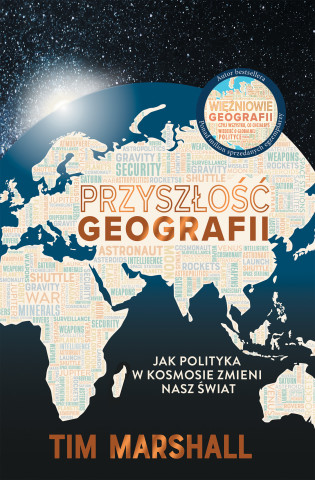 Przyszłość geografii. Jak polityka w kosmosie zmieni nasz świat