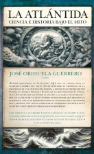 ATLANTIDA,LA CIENCIA E HISTORIA BAJO EL MITO