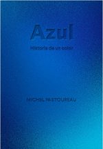 AZUL HISTORIA DE UN COLOR