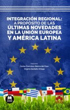 INTEGRACION REGIONAL: A PROPOSITO DE LAS ULTIMAS NOVEDADES E