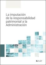 LA IMPUTACION DE RESPONSABILIDAD PATRIMONIAL A LA ADMINISTRACION